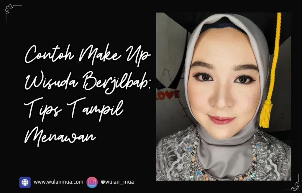 Contoh Make Up Wisuda Berjilbab